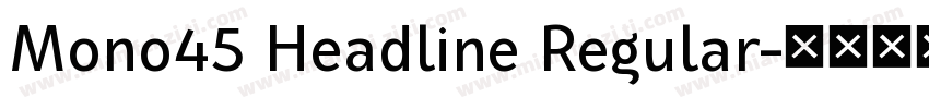 Mono45 Headline Regular字体转换
